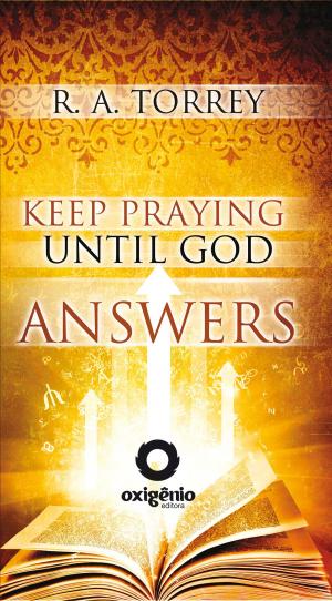Cover of the book Keep praying until God answers by Marlene Toussaint