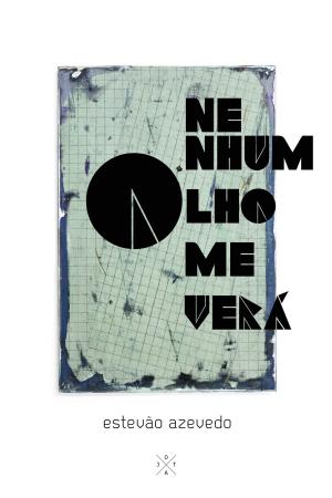 Cover of the book Nenhum olho me verá by Alex Andrade