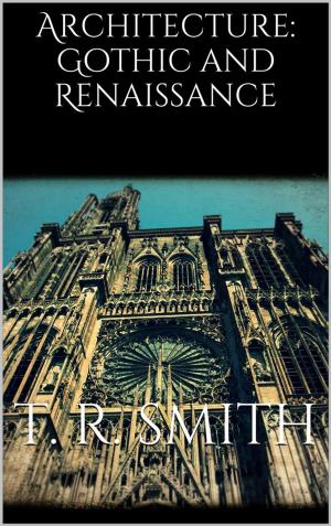 Cover of the book Architecture: Gothic and Renaissance by The Guggenheim Museum