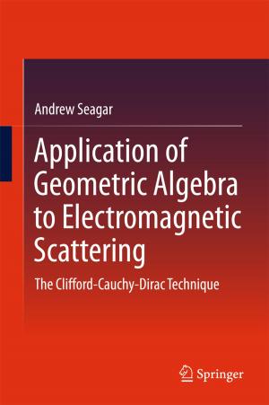 Cover of the book Application of Geometric Algebra to Electromagnetic Scattering by Aditya Vempaty, Bhavya Kailkhura, Pramod K. Varshney