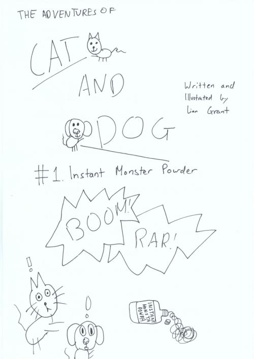 Cover of the book Cat and Dog Issue 1: Instant Monster Powder by Liam Grant, Grant Family Publishers