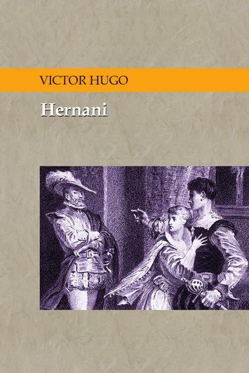 Cover of the book Hernani by Victor Hugo, (DF) Digital Format 2014