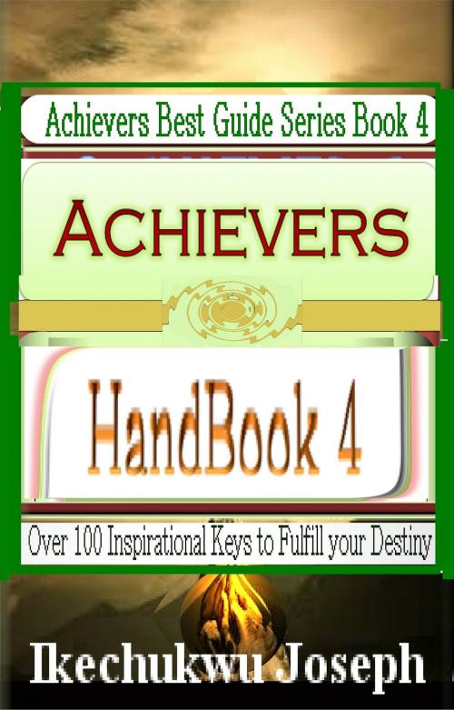 Cover of the book Achievers Handbook 4 by Ikechukwu Joseph, Ikechukwu Joseph