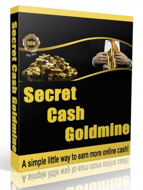 Cover of the book Secret Cash Goldmine by SoftTech, SoftTech