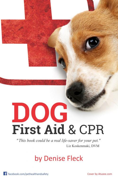 Cover of the book Dog First Aid & CPR by Denise Fleck, Austin Rand