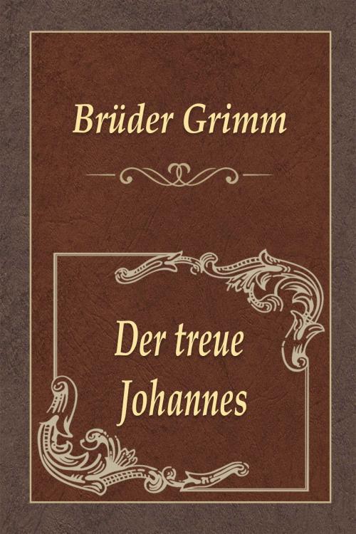 Cover of the book Der treue Johannes by Brüder Grimm, Media Galaxy