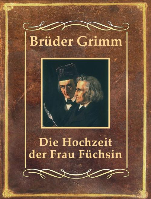 Cover of the book Die Hochzeit der Frau Füchsin by Brüder Grimm, Media Galaxy