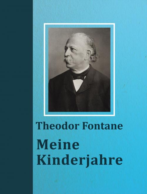 Cover of the book Meine Kinderjahre by Theodor Fontane, Media Galaxy