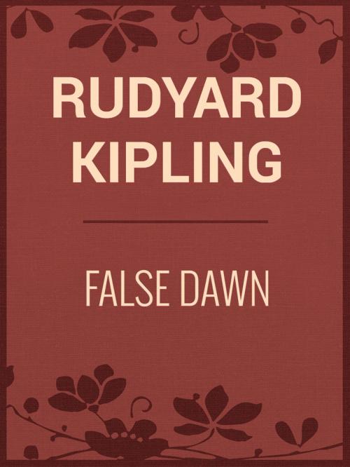 Cover of the book FALSE DAWN by Rudyard Kipling, Media Galaxy