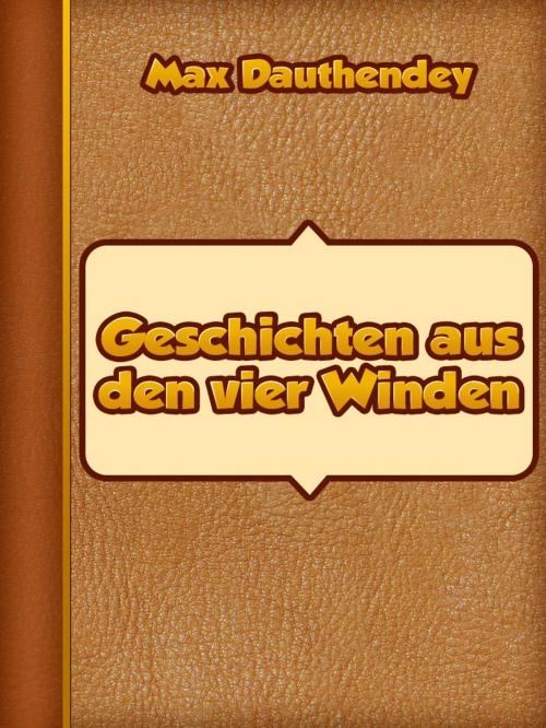 Cover of the book Geschichten aus den vier Winden by Max Dauthendey, Media Galaxy