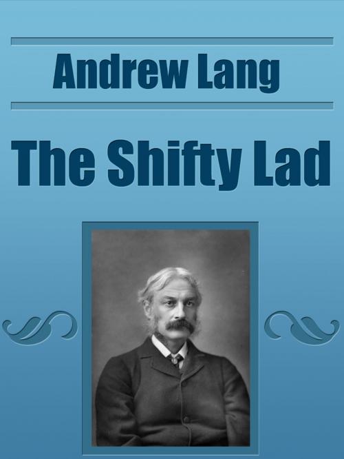 Cover of the book The Shifty Lad by Andrew Lang, Media Galaxy