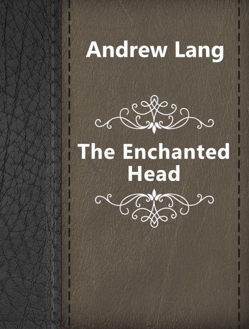 Cover of the book The Enchanted Head by Andrew Lang, Media Galaxy