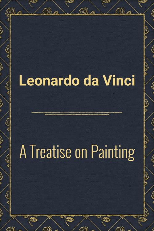 Cover of the book A Treatise on Painting by Leonardo da Vinci, Media Galaxy