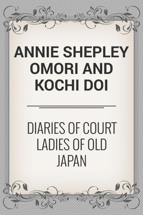 Cover of the book Diaries of Court Ladies of Old Japan by Annie Shepley Omori and Kochi Doi, Media Galaxy