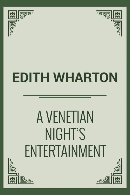 Cover of the book A Venetian Night's Entertainment by Edith Wharton, Media Galaxy