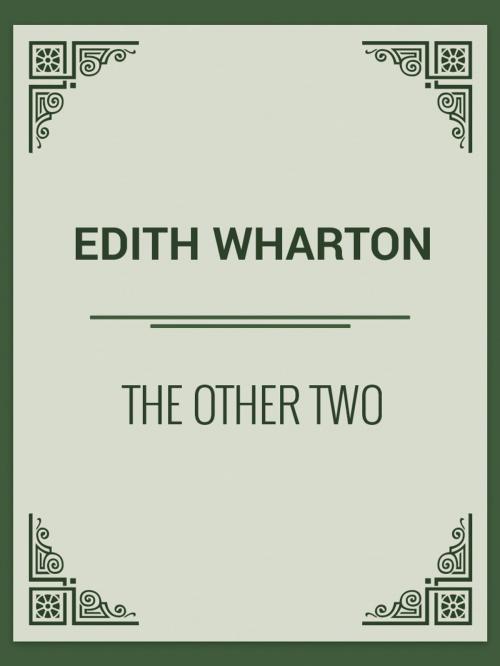 Cover of the book The Other Two by Edith Wharton, Media Galaxy