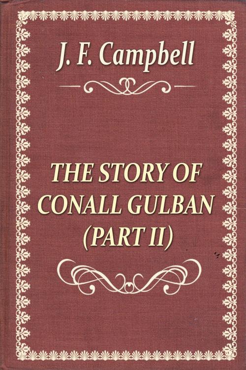 Cover of the book THE STORY OF CONALL GULBAN (PART II) by J. F. Campbell, Media Galaxy