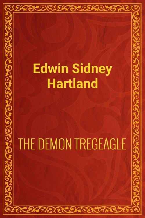 Cover of the book THE DEMON TREGEAGLE by Edwin Sidney Hartland, Media Galaxy