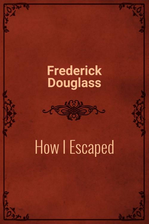 Cover of the book How I Escaped by Frederick Douglass, Media Galaxy