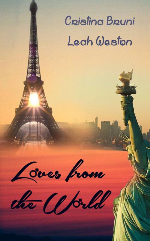 Cover of the book Loves from the world by Cristina Bruni, Leah Weston, Cristina Bruni, Leah Weston