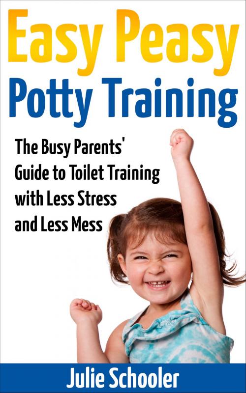 Cover of the book Easy Peasy Potty Training by Julie Schooler, BoomerMax Ltd