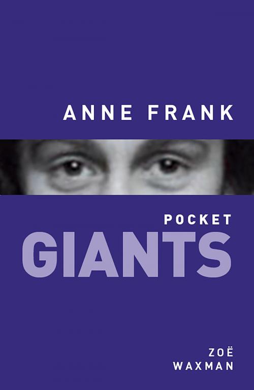 Cover of the book Anne Frank by Zoe Waxman, The History Press