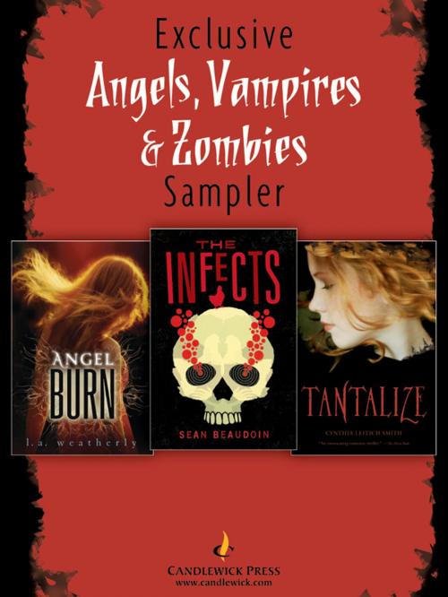 Cover of the book Angels, Vampires, and Zombies: Exclusive Candlewick Press Sampler by Sean Beaudoin, Cynthia Leitich Smith, L.A. Weatherly, Candlewick Press