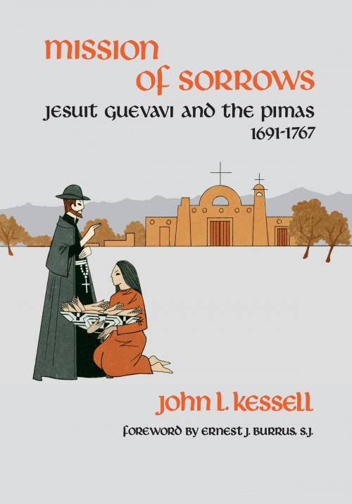 Cover of the book Mission of Sorrows by John L. Kessell, University of Arizona Press