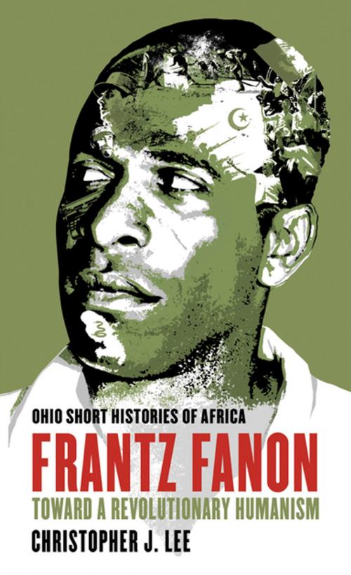 Cover of the book Frantz Fanon by Christopher J. Lee, Ohio University Press