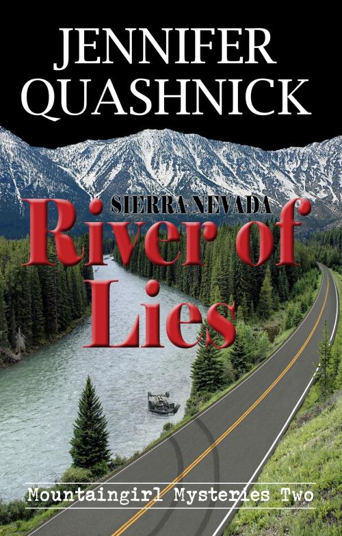 Cover of the book Sierra Nevada River of Lies by Jennifer Quashnick, Mountaingirl Mysteries