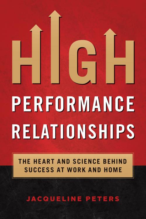 Cover of the book High Performance Relationships by Jacqueline Peters, InnerActive Leadership Associates Inc.