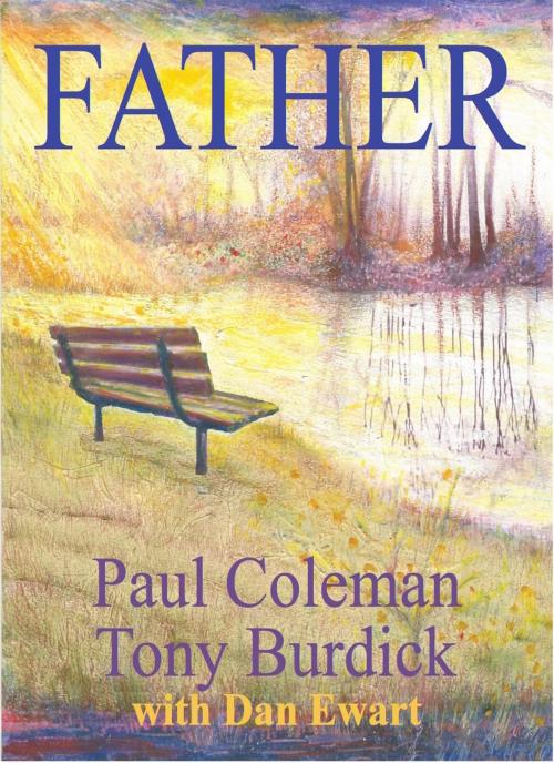 Cover of the book Father by Tony Burdick, Paul Coleman, Dan Ewart, ElevatingWorks
