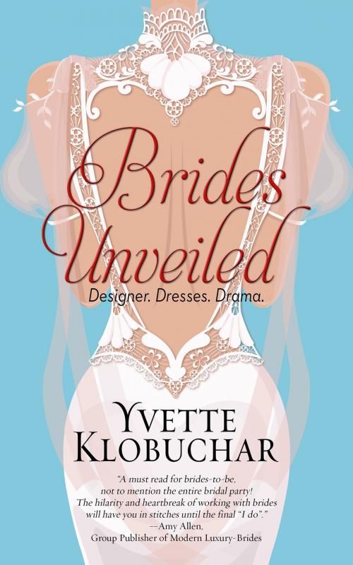 Cover of the book Brides Unveiled by Yvette Klobuchar, Papergirl Publishing