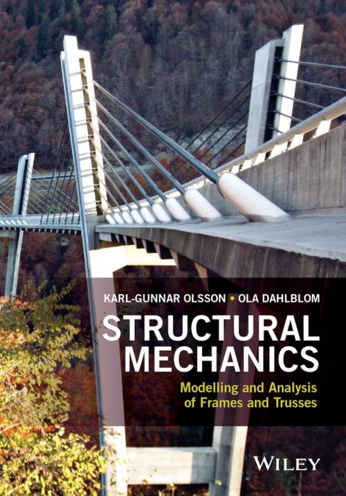 Cover of the book Structural Mechanics: Modelling and Analysis of Frames and Trusses by Karl-Gunnar Olsson, Ola Dahlblom, Wiley