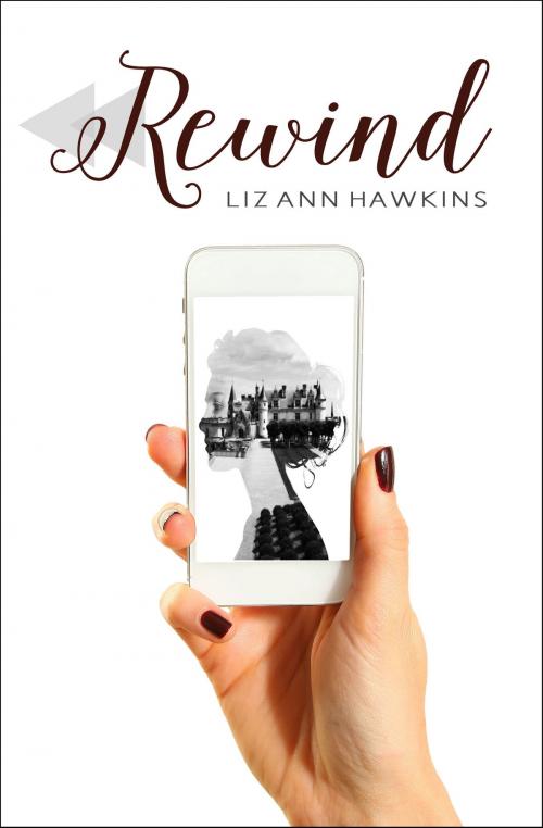 Cover of the book Rewind by Liz Ann Hawkins, Liz Ann Hawkins