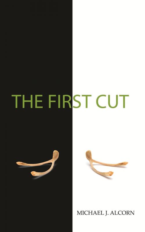 Cover of the book The First Cut by Michael J. Alcorn, Michael J. Alcorn