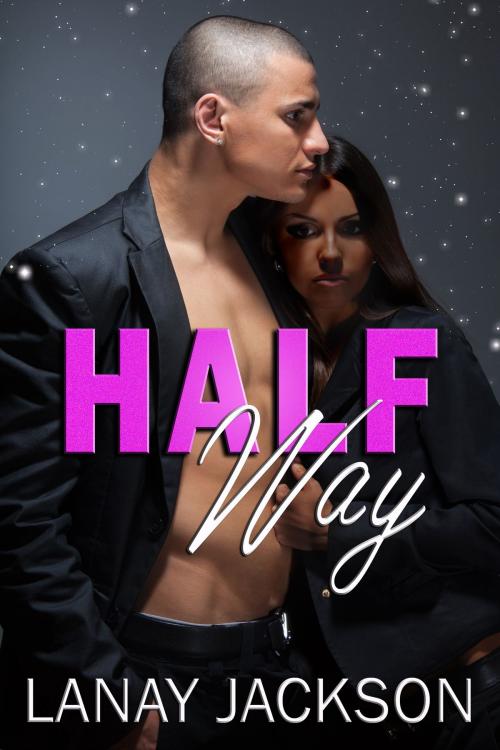 Cover of the book Half Way by Lanay Jackson, Jynxed Moon