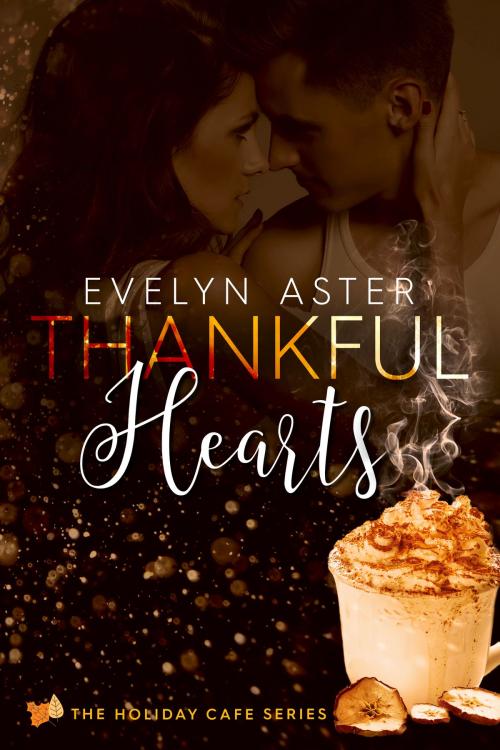 Cover of the book Thankful Hearts by Evelyn Aster, Evelyn Aster