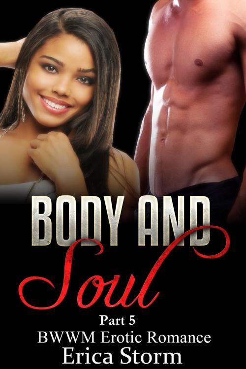 Cover of the book Body and Soul (Part 5) by Erica Storm, Erica Storm