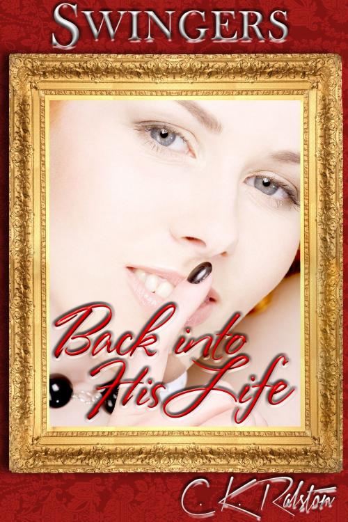 Cover of the book Back Into His Life by C.K. Ralston, C.K. Ralston