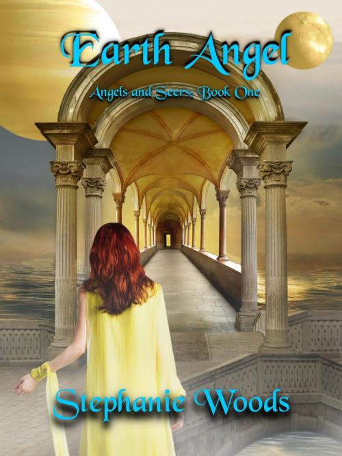 Cover of the book Earth Angel (Angels and Seers: Book One) by Stephanie Woods, Stephanie Woods