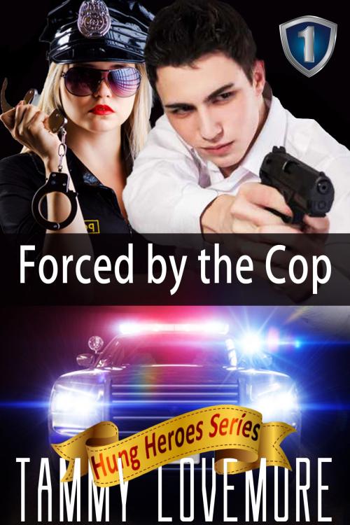 Cover of the book Forced by the Cop (Huge Size Erotica) by Tammy Lovemore, Sizzler Publishing