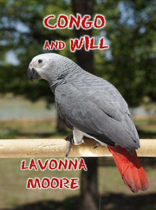 Cover of the book Congo And Will by LaVonna Moore, LaVonna Moore