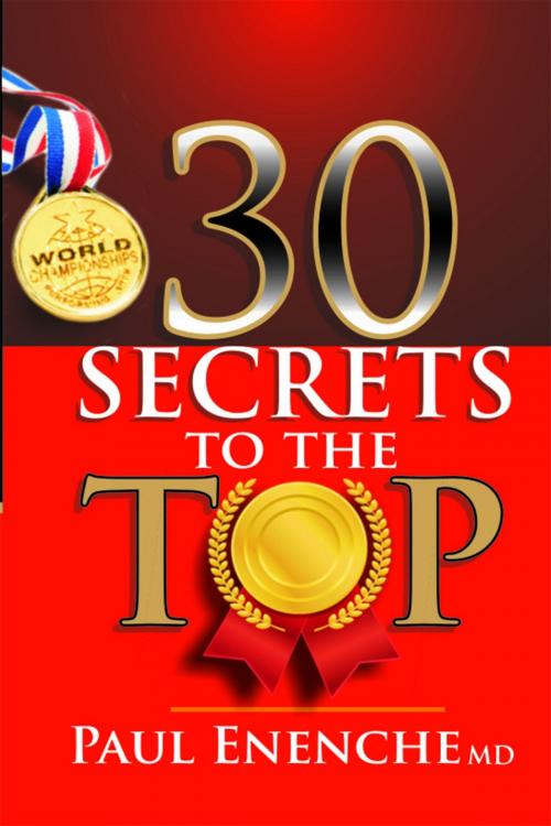 Cover of the book 30 Secrets To The Top by Paul Enenche MD, Paul Enenche MD