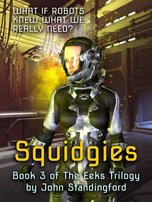 Cover of the book Squidgies: Book 3 of the Eeks Trilogy by John Standingford, John Standingford