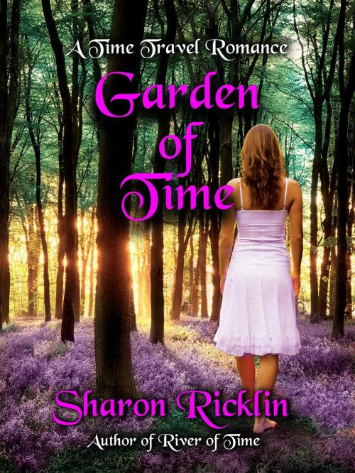 Cover of the book Garden of Time by Sharon Ricklin, Sharon Ricklin