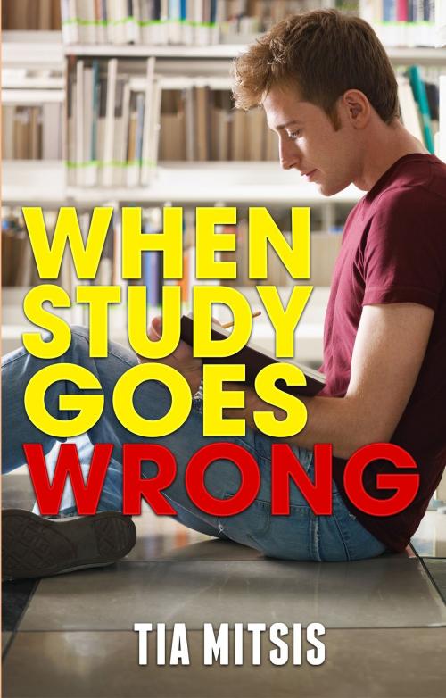 Cover of the book When Study Goes Wrong by Tia Mitsis, Tia Mitsis