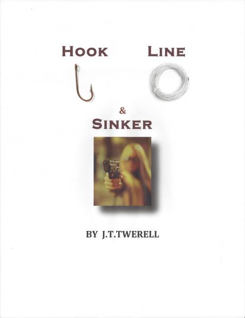 Cover of the book Hook, Line & Sinker by J.T. Twerell, J.T. Twerell