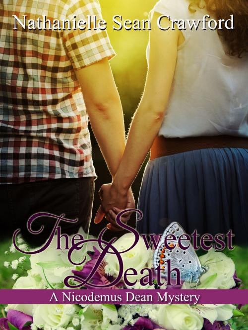 Cover of the book The Sweetest Death by Nathanielle Sean Crawford, Nathanielle Sean Crawford