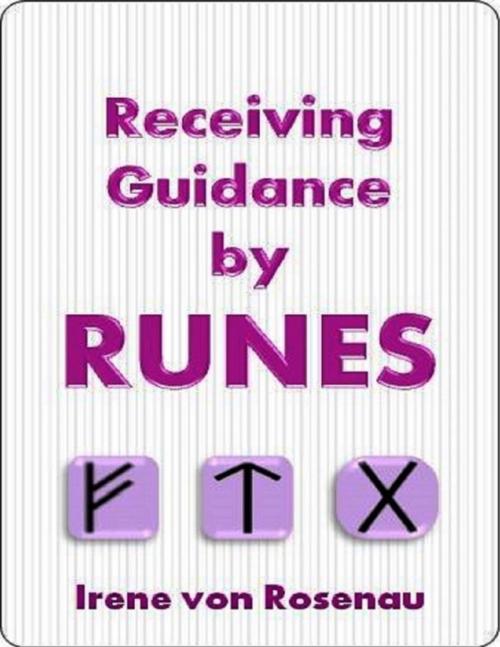 Cover of the book Receiving Guidance By Runes by Irene Von Rosenau, Lulu.com